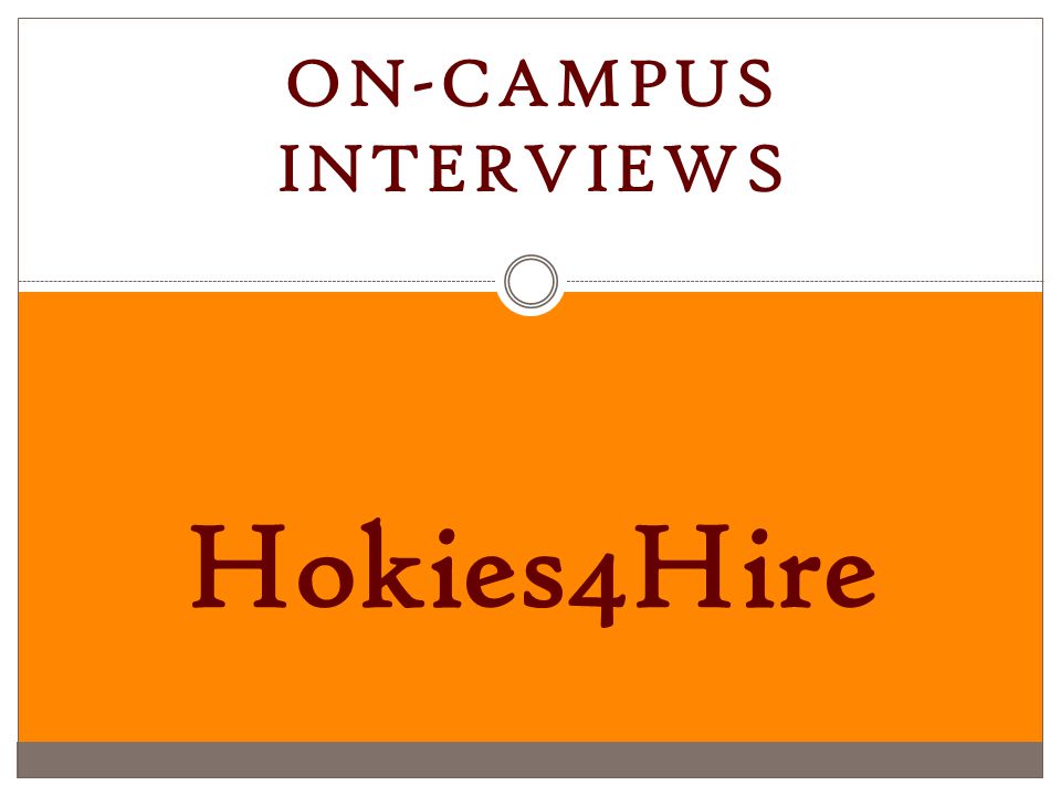 On-Campus Interviews Hokies4Hire