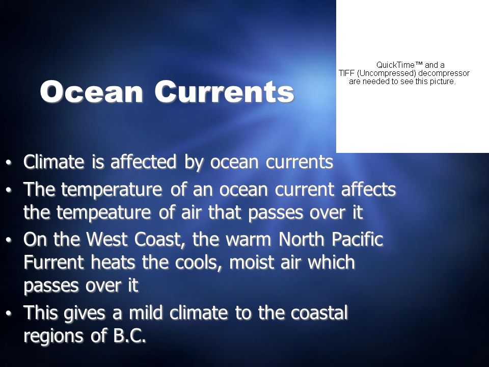 Ocean Currents Climate is affected by ocean currents