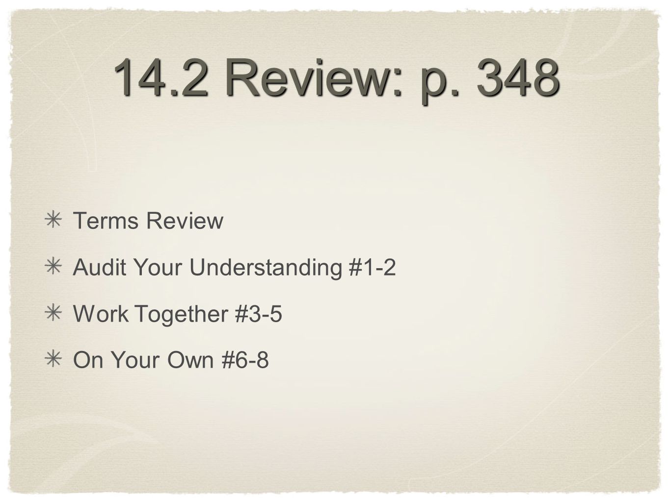 14.2 Review: p. 348 Terms Review Audit Your Understanding #1-2