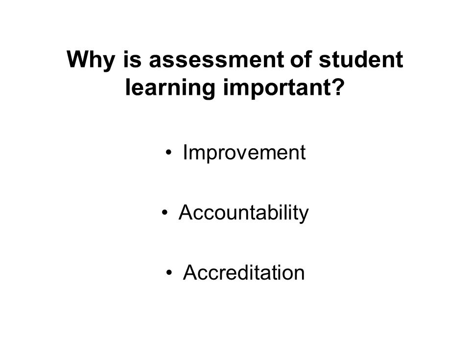 Why is assessment of student learning important