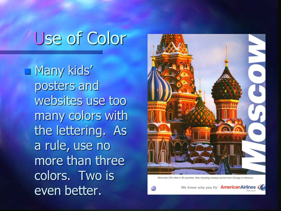 Use of Color Many kids’ posters and websites use too many colors with the lettering.