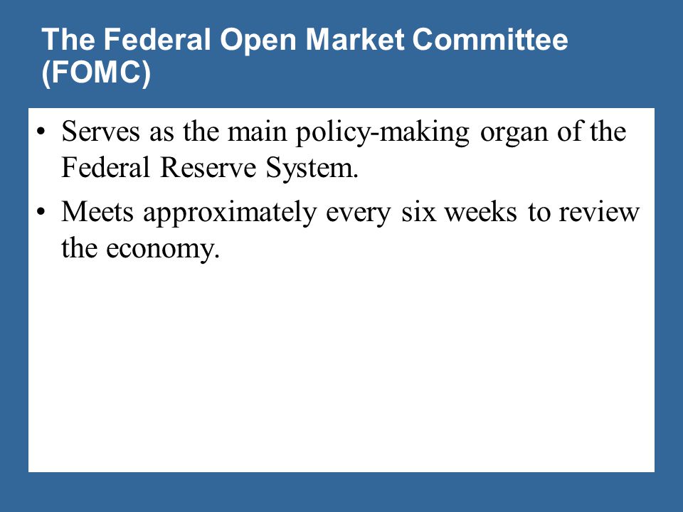 The Federal Open Market Committee (FOMC)
