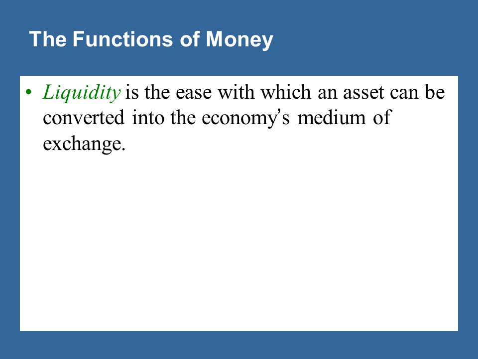 Commodity money takes the form of a commodity with intrinsic value.