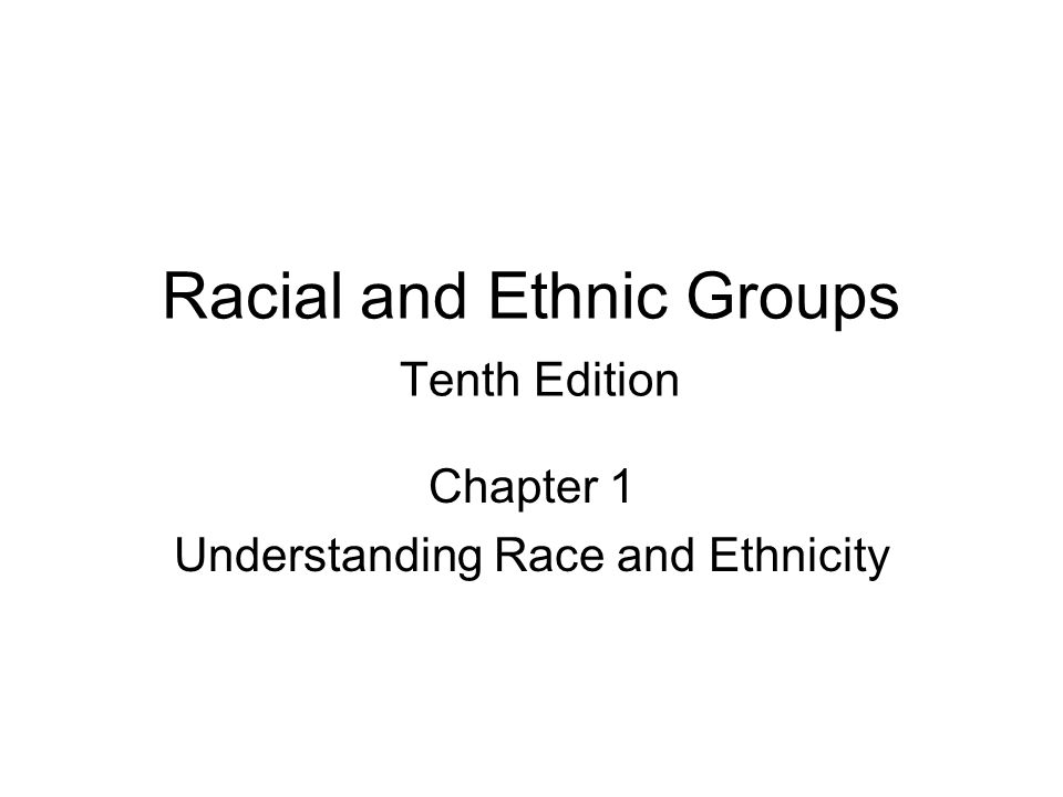 Racial and Ethnic Groups Tenth Edition