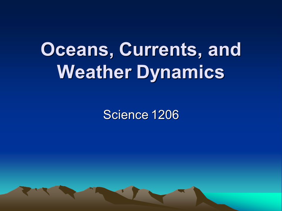 Oceans, Currents, and Weather Dynamics