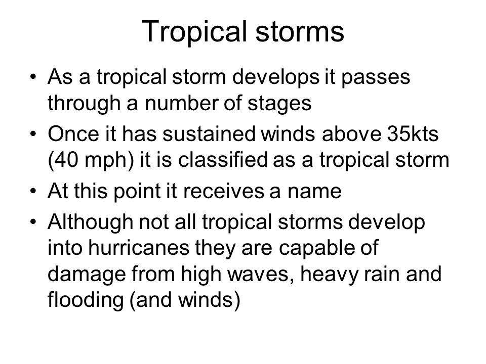 Tropical storms As a tropical storm develops it passes through a number of stages.