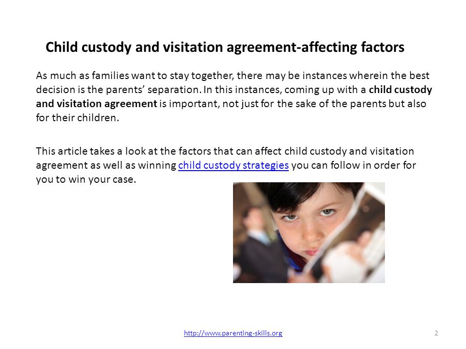 Child custody and visitation agreement-affecting factors