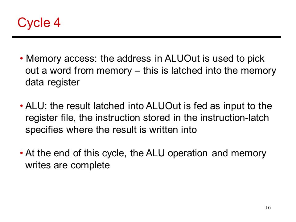 Cycle 4 Memory access: the address in ALUOut is used to pick