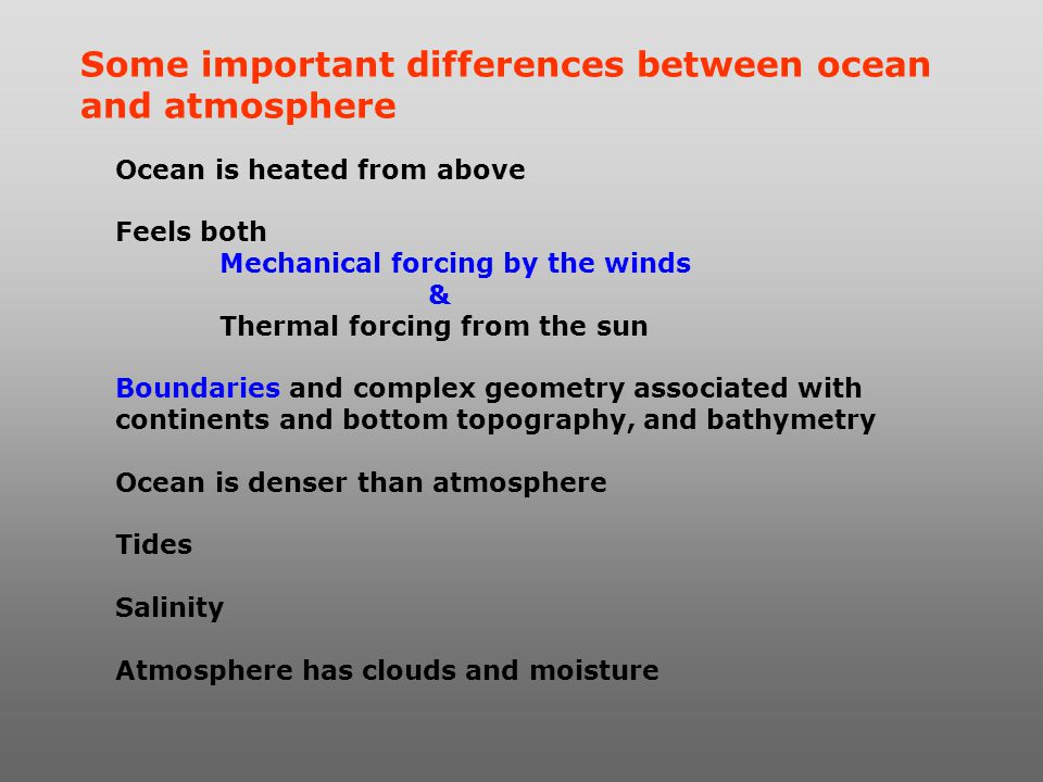 Some important differences between ocean and atmosphere