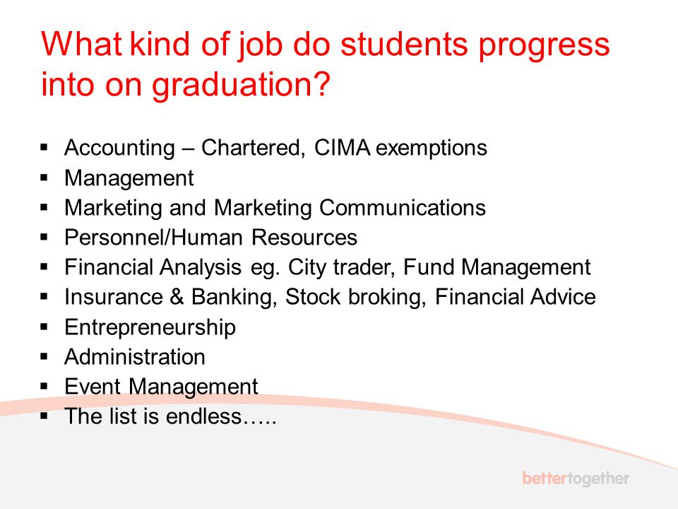 What kind of job do students progress into on graduation