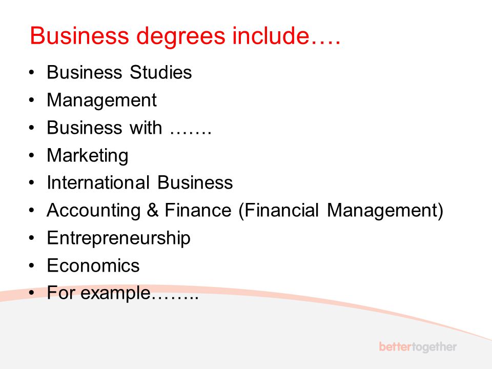 Business degrees include….