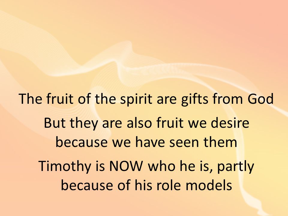 The fruit of the spirit are gifts from God
