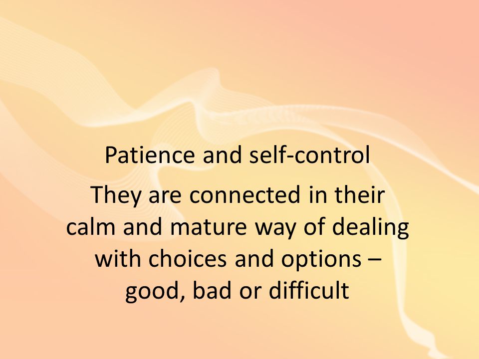 Patience and self-control