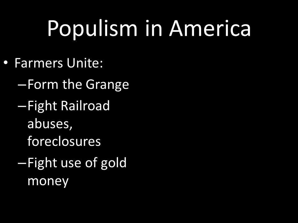Populism in America Farmers Unite: Form the Grange