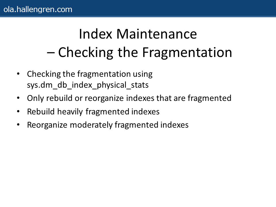 Index Maintenance – Checking the Fragmentation