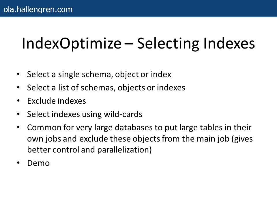 IndexOptimize – Selecting Indexes