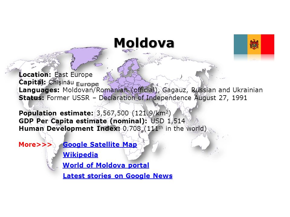 Moldova Location: East Europe Capital: Chişinău