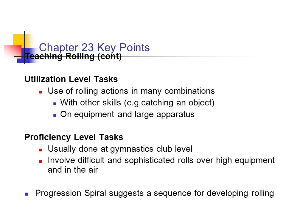 Chapter 23 Key Points Teaching Rolling (cont) Utilization Level Tasks