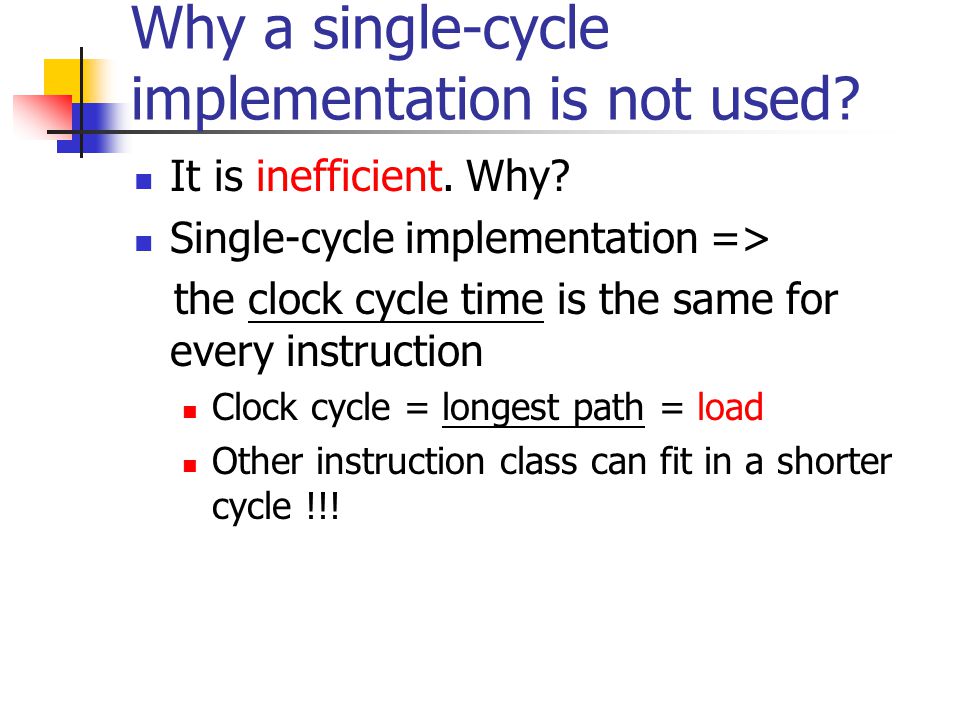Why a single-cycle implementation is not used