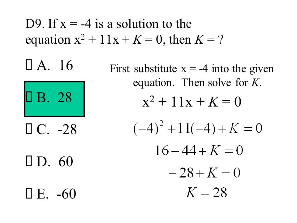 First substitute x = -4 into the given equation. Then solve for K.