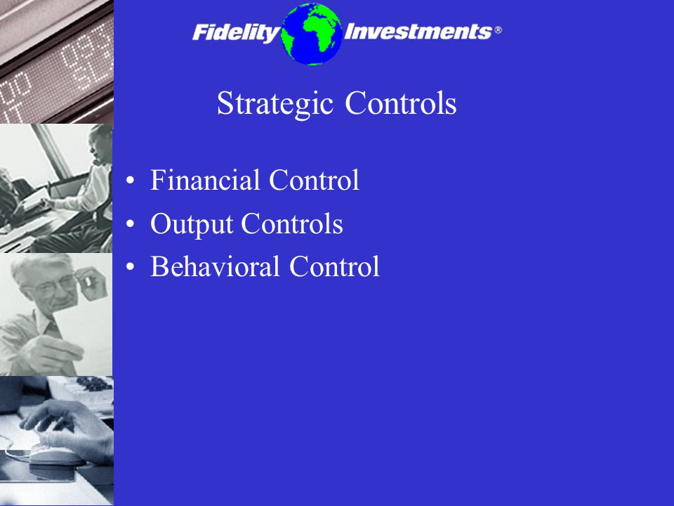 Strategic Controls Financial Control Output Controls