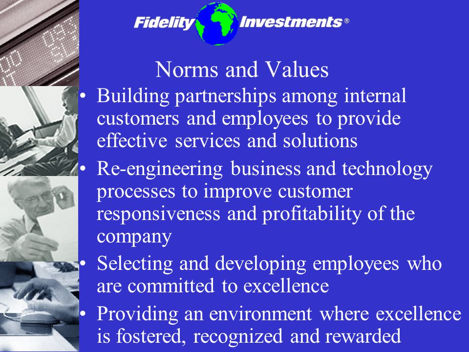 Norms and Values Building partnerships among internal customers and employees to provide effective services and solutions.