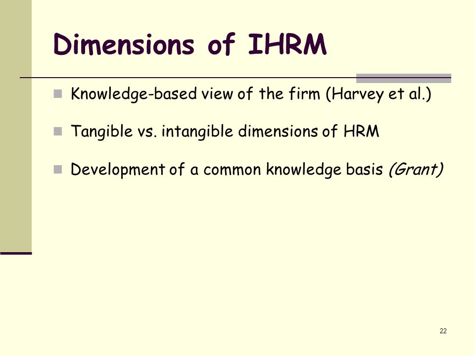 Dimensions of IHRM Knowledge-based view of the firm (Harvey et al.)