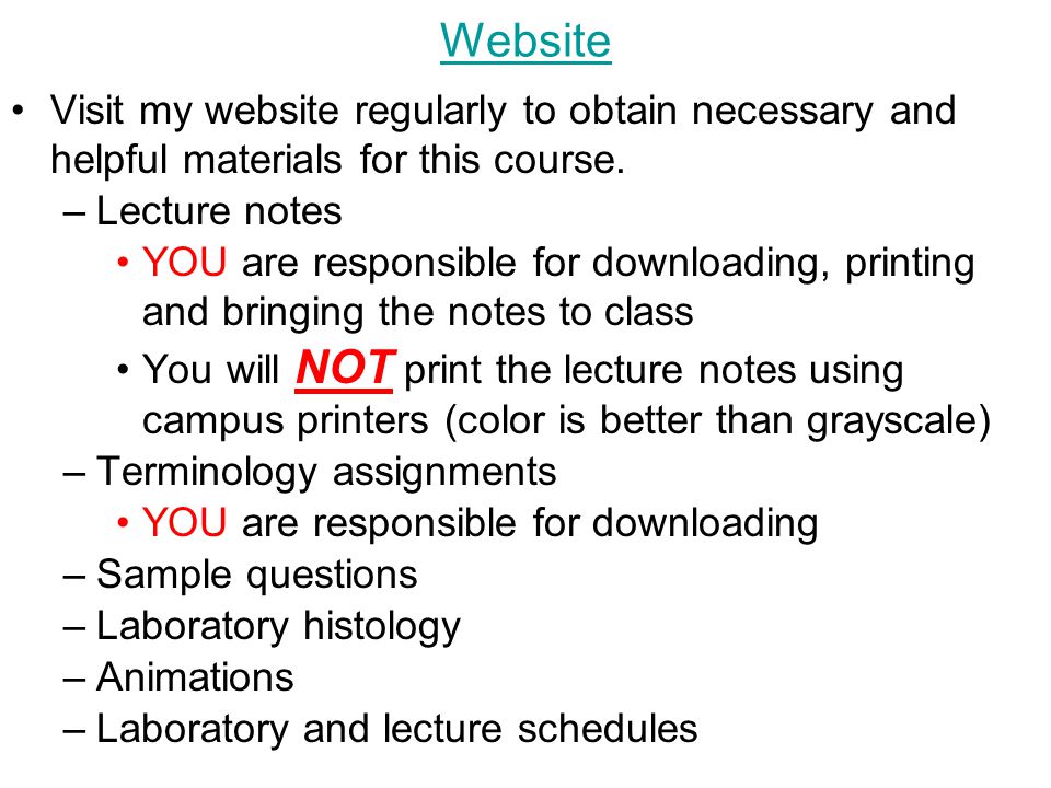 Website Visit my website regularly to obtain necessary and helpful materials for this course. Lecture notes.