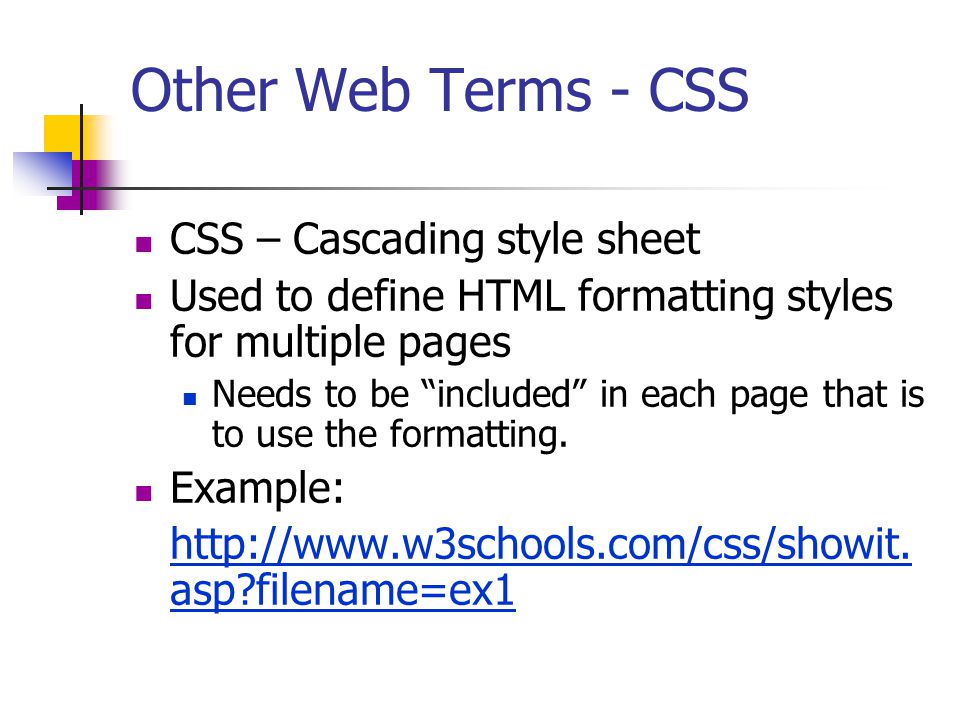 Other Web Terms - CSS CSS – Cascading style sheet