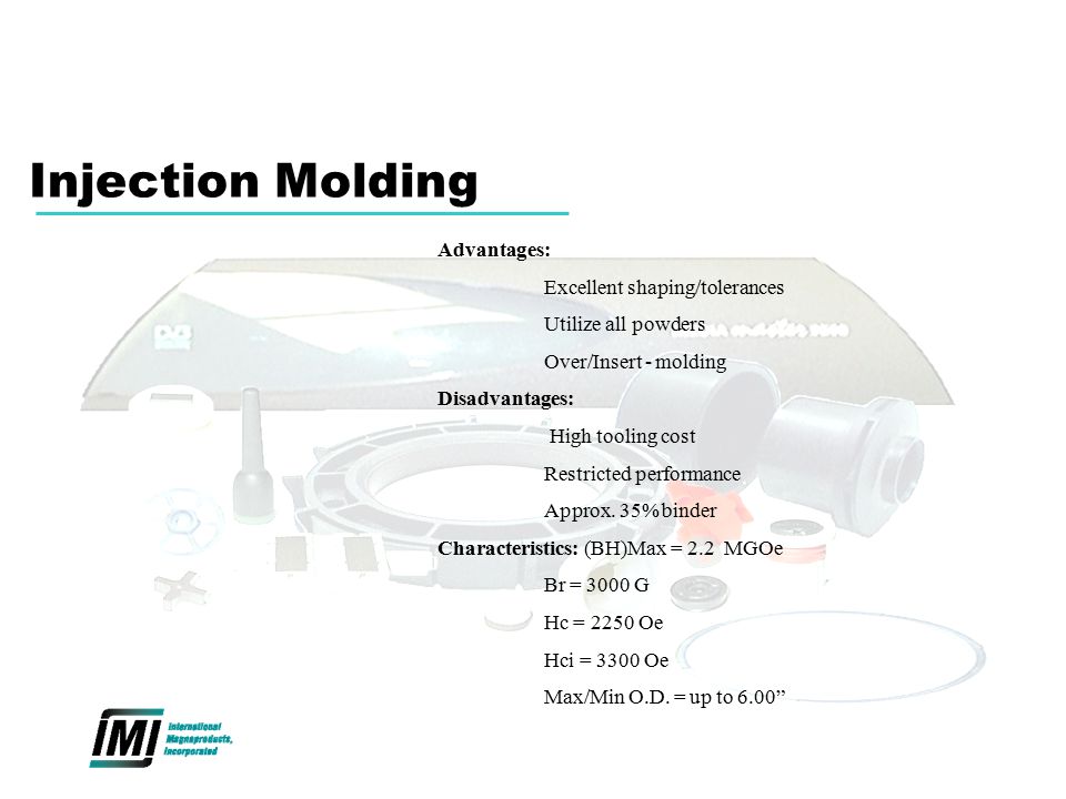 Injection Molding Advantages: Excellent shaping/tolerances
