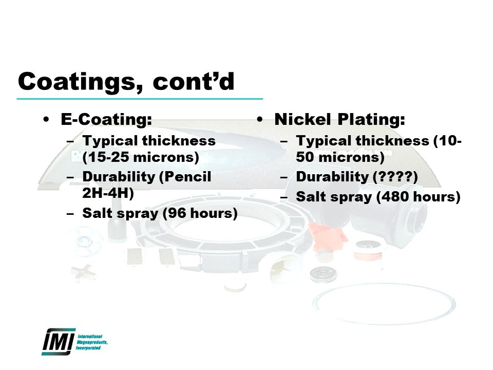 Coatings, cont’d E-Coating: Nickel Plating: