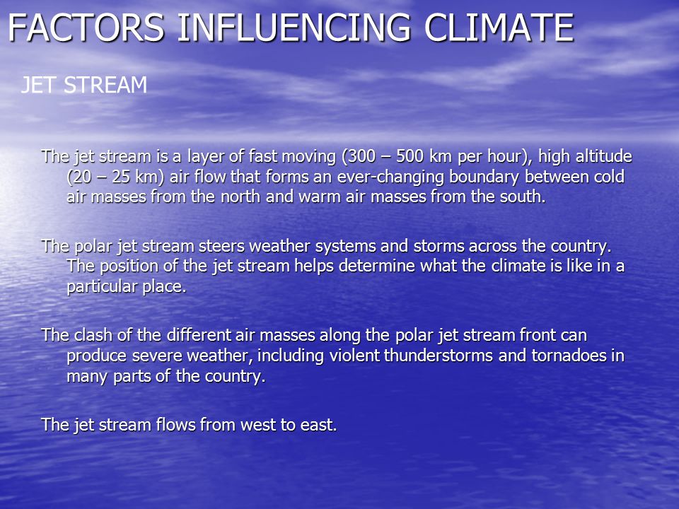FACTORS INFLUENCING CLIMATE