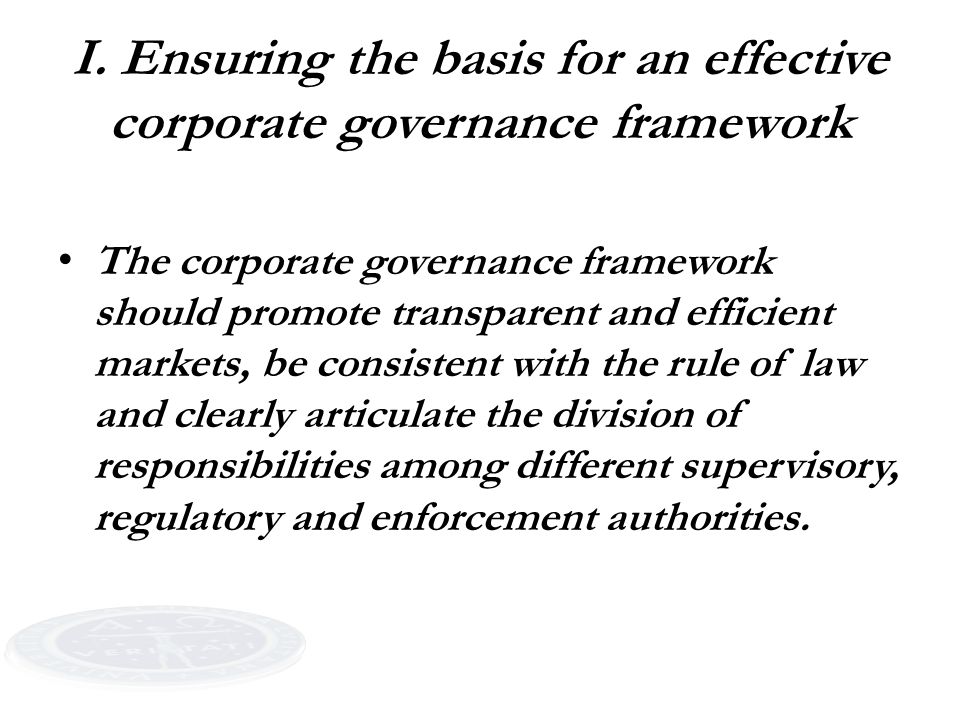 I. Ensuring the basis for an effective corporate governance framework