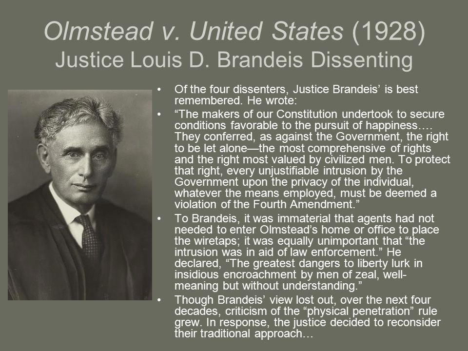 Olmstead v. United States (1928) Justice Louis D. Brandeis Dissenting