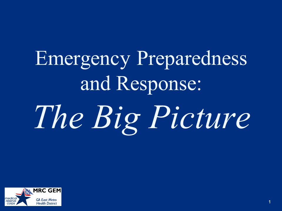 Emergency Preparedness and Response: The Big Picture
