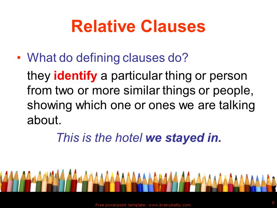 Relative Clauses What do defining clauses do
