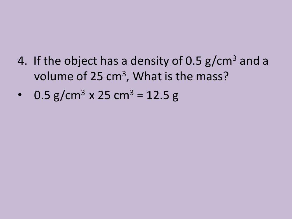 4. If the object has a density of 0