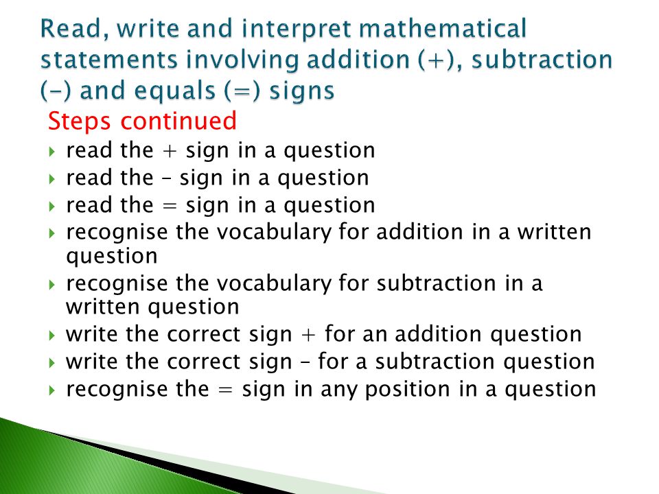 Read, write and interpret mathematical statements involving addition (+), subtraction (-) and equals (=) signs