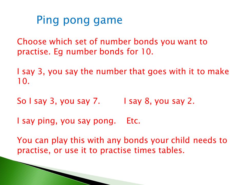 Ping pong game Choose which set of number bonds you want to practise. Eg number bonds for 10.