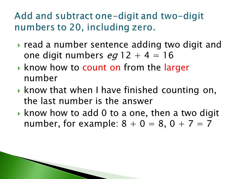 Add and subtract one-digit and two-digit numbers to 20, including zero.