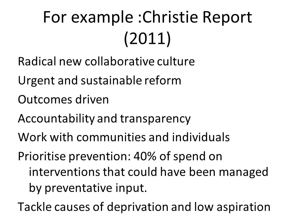 For example :Christie Report (2011)