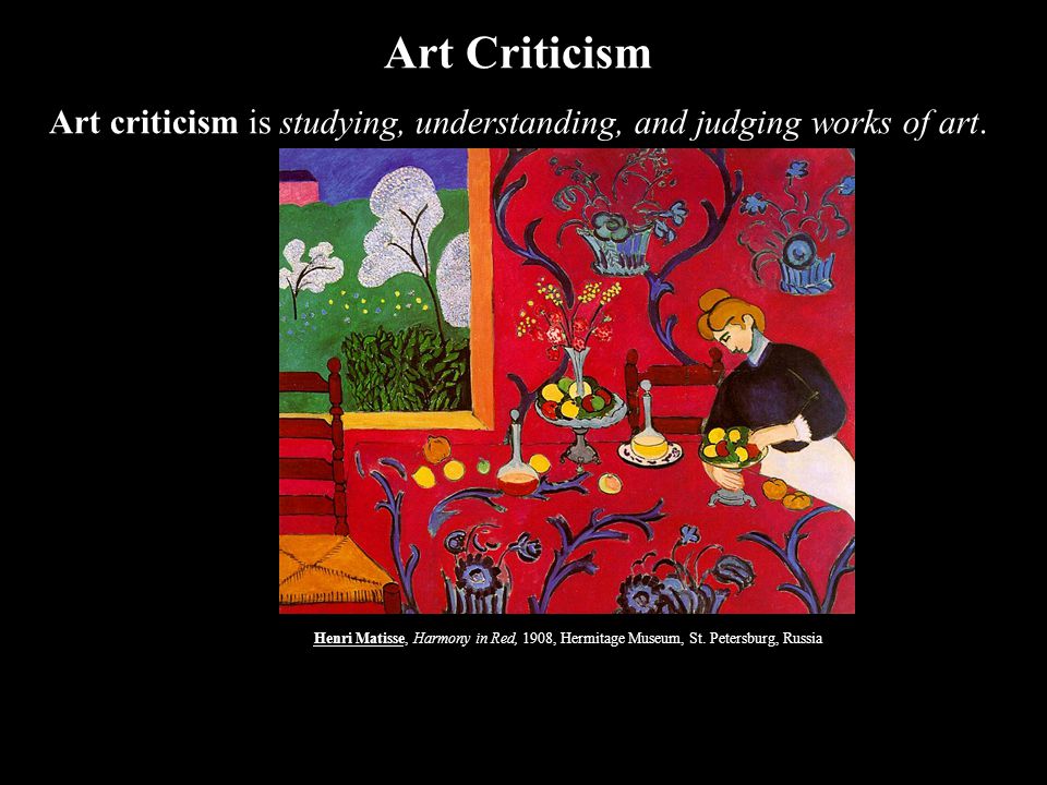 Art criticism is studying, understanding, and judging works of art.