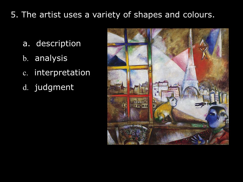 5. The artist uses a variety of shapes and colours.
