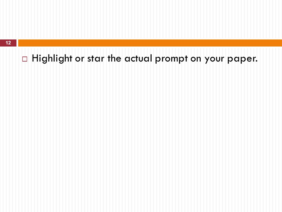 Highlight or star the actual prompt on your paper.