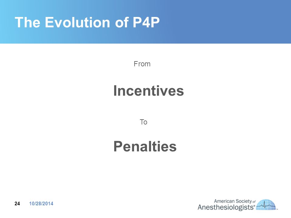 The Evolution of P4P From Incentives To Penalties 10/28/2014