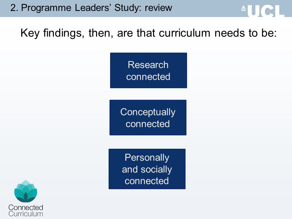 Key findings, then, are that curriculum needs to be: