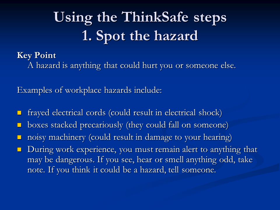 Using the ThinkSafe steps 1. Spot the hazard