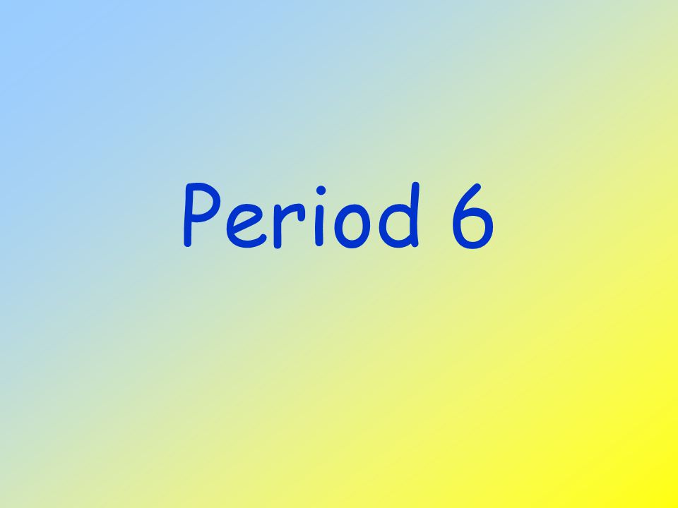 Period 6