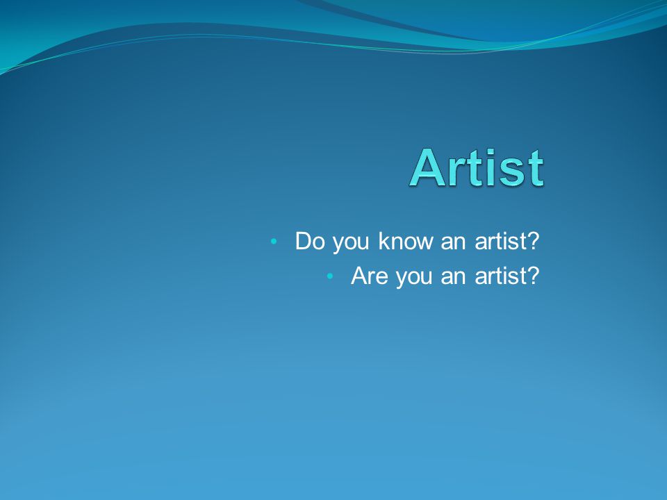 Do you know an artist Are you an artist