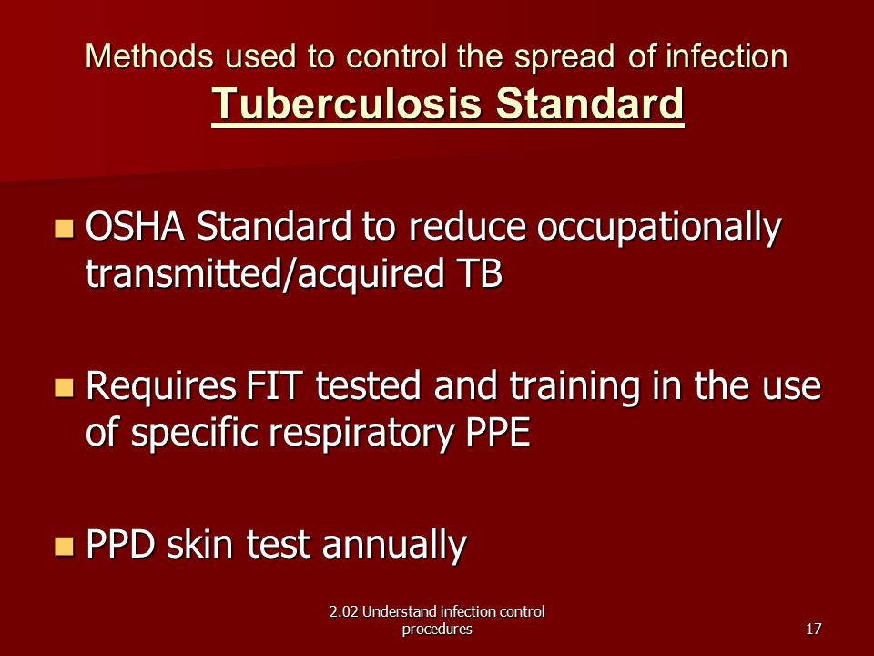 Methods used to control the spread of infection Tuberculosis Standard